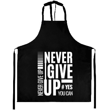 Discover Never GIVE UP Aprons