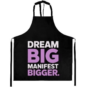 Discover Dream Big Manifest Bigger Abundance Quote Aprons