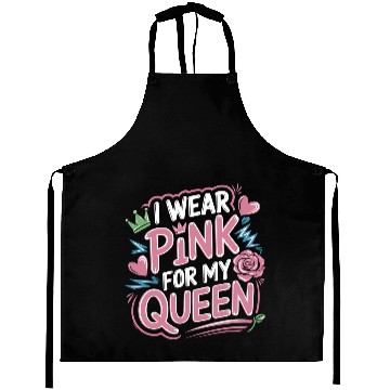 Discover I Wear Pink For My Queen 9 Aprons