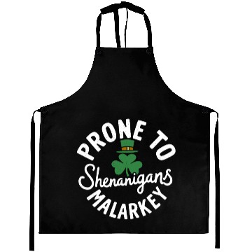 Discover Prone To Shenanigans & Malarkey St Patrick's Day Aprons