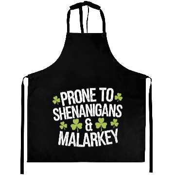 Discover Prone To Shenanigans & Malarkey St Patrick's Day Aprons