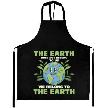Discover The Earth Does Not Belong To Us Earth Day Planet Aprons