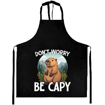 Discover Don’t Worry Be Capy Funny Capybara Lover Aprons