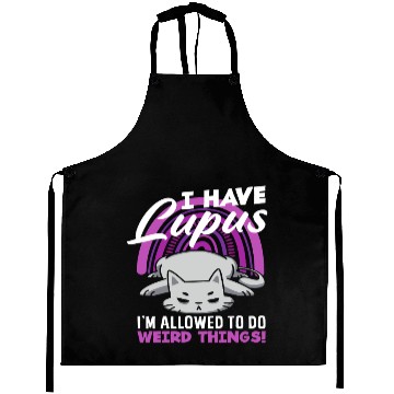 Discover Lupus Awareness I Have Lupus Weird Things Aprons