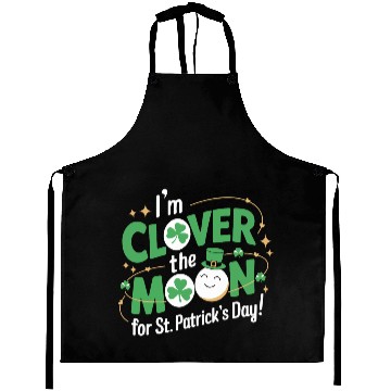 Discover Funny I’m clover the moon for St.Patrick’s day Aprons