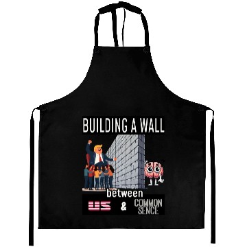 Discover Building a wall between us and common sense... Aprons
