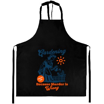Discover Gardening Because Murder is Wrong Funny Plant Lady Aprons