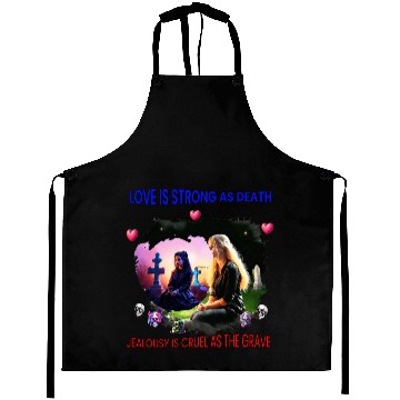 Discover LOVE IS STRONG AS DEATH Aprons