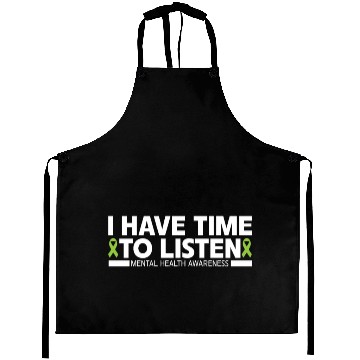 Discover I Have Time To Listen Mental Health Awareness Aprons
