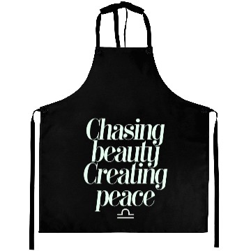Discover Chasing Beauty Creating Peace Libra Zodiac Aprons