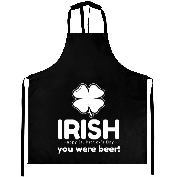 Discover Irish you were beer Aprons