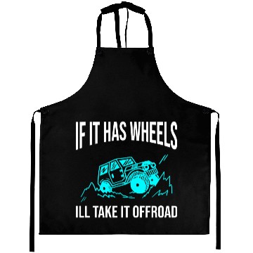 Discover If it has wheels, I'll take it offroad Aprons