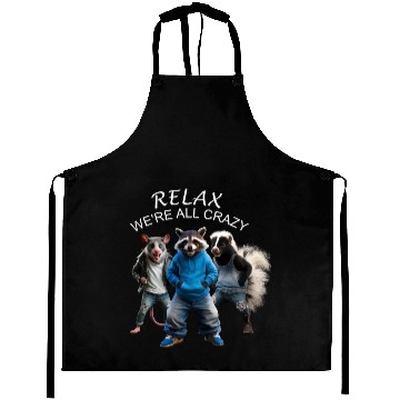Discover RELAX, WE'RE ALL CRAZY, STREET CATS PREPPY Aprons