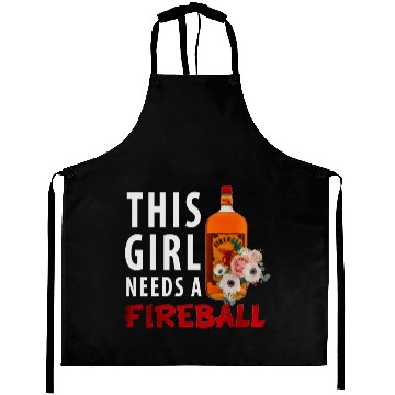 Discover This Girl Needs A Fireball Aprons