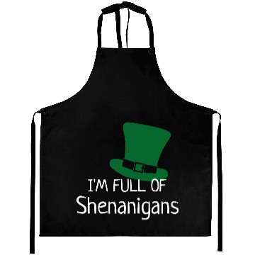 Discover I'm Full of Shenanigans Aprons