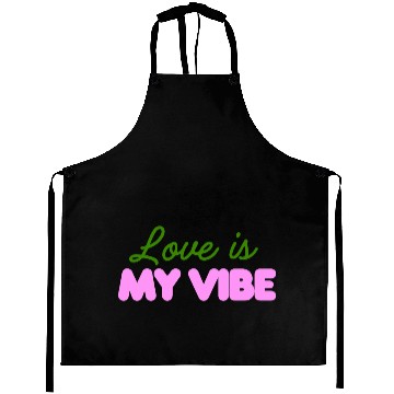 Discover Love Is My Vibe Aesthetic Typography Aprons