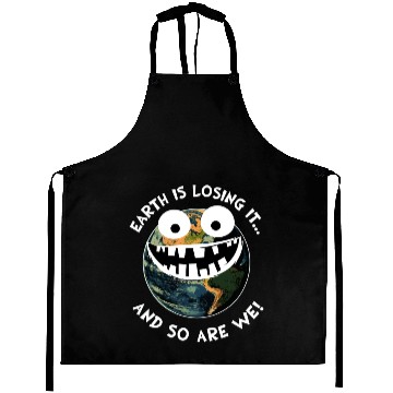 Discover The Earth Losing It Planet Earth Environment Gift Aprons
