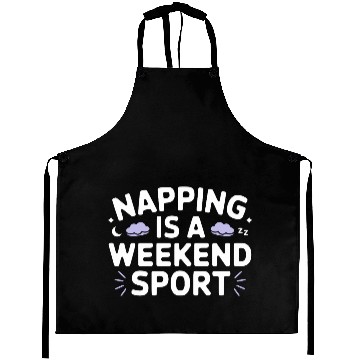 Discover Napping is a weekend sport Aprons