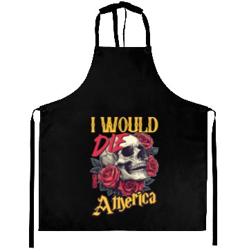 Discover I Would Die For America skull And Roses Aprons