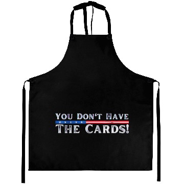 Discover You don’t have the cards President Donald Trump Aprons