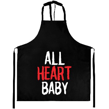 Discover ALL HEART baby funny self love Aprons merch