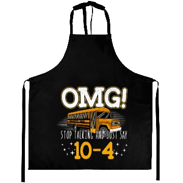 Discover OMG Stop Talking And Just Say 10-4 Aprons