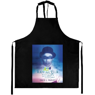 Discover The AI Revolution Will Not Be Televised Aprons