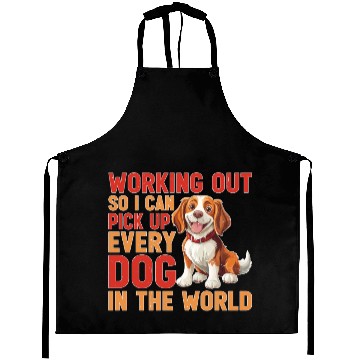Discover Working Out So I Can Pick Up Every Dog Aprons