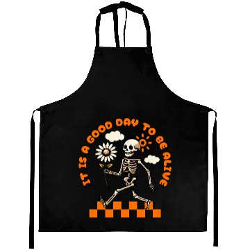 Discover It is a Good Day To Be Alive Positive Skeleton Aprons