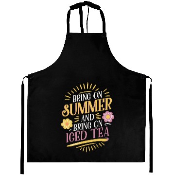 Discover Bring On Summer And Bring On Iced Tea Vibes Aprons