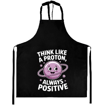 Discover Think Like a Proton – Always Positive Aprons