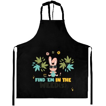 Discover Find 'Em In The Weed(s) Easter 420 Aprons