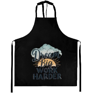 Discover Dream Big, Work Harder Aprons