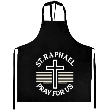 Discover St. Raphael Pray for Us Catholic Patron Saint Aprons