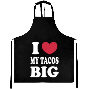 Discover I Love My Tacos Big Funny Aprons