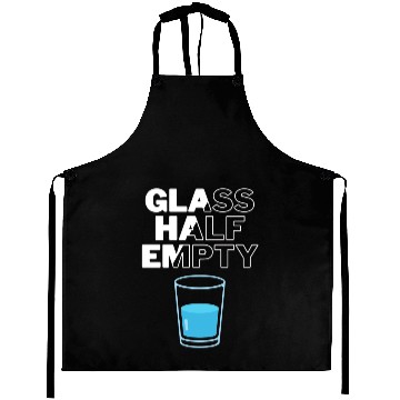 Discover Glass Half Empty - Pessimist Aprons