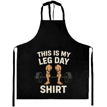 Discover This is my leg day - Gym Aprons