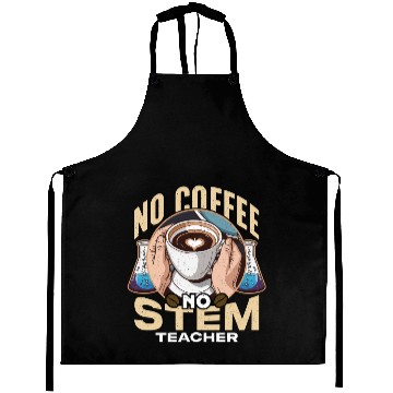 Discover STEM Teacher No Coffee No Educator Coffee Lover Aprons