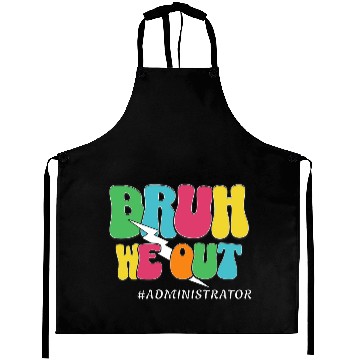 Discover Bruh We Out Funny Teacher Admin Quote Aprons