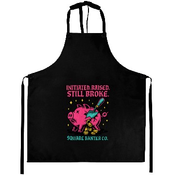 Discover Initiated. Raised. Still Broke. Aprons
