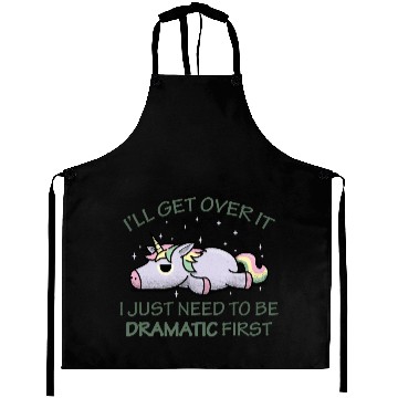 Discover I'll get over it I just need to be dramatic first Aprons