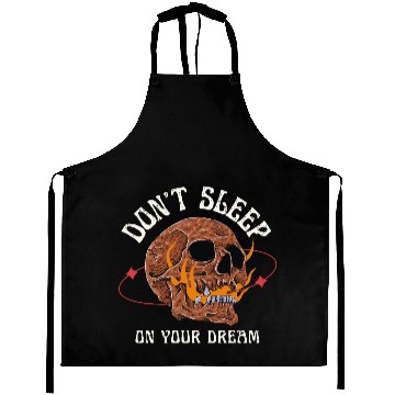 Discover Don't Sleep On Your Dreams" - Skeleton Skull Aprons
