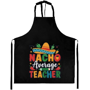 Discover Nacho Average Teacher Aprons