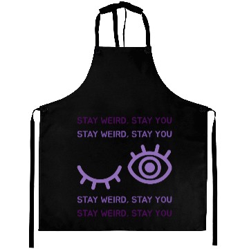 Discover STAY WEIRD STAY YOU Aprons