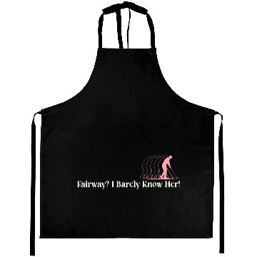 Discover Fairway? I Barely Know Her! Aprons