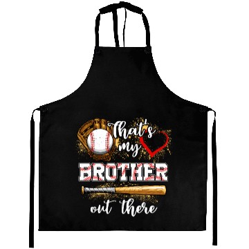 Discover That's My Brother Out There Baseball Sister Aprons