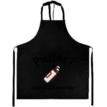 Discover Putter? I hardly know her Aprons