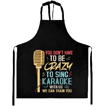 Discover Crazy To Sing Karaoke Singer Singing Aprons