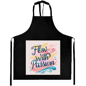 Discover Flow With Passion - Abstract Typography Art Aprons
