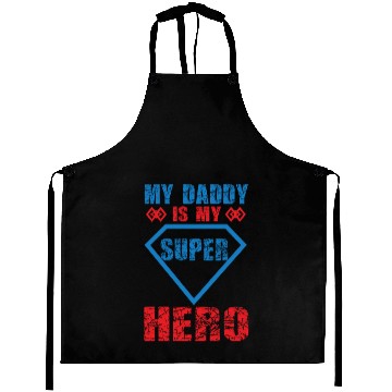 Discover My daddy is my super hero Aprons